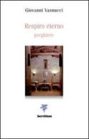 Respiro eterno di Giovanni Vannucci edito da Servitium Editrice