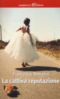 La cattiva reputazione di Francesca Bonafini edito da Avagliano