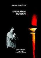 Epigrammi romani. Ediz. multilingue di Sinan Gudzevic edito da Multimedia Edizioni