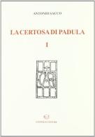 La Certosa di Padula vol.1 di Antonio Sacco edito da Lavegliacarlone