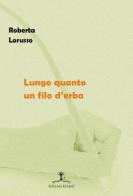 Lungo quanto un filo d'erba di Roberta Lorusso edito da Erranti