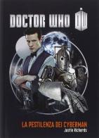 La pestilenza dei cybermen. Doctor Who di Justin Richards edito da Asengard