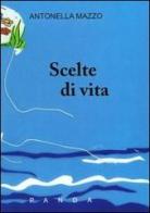 Scelte di vita di Antonella Mazzo edito da Panda Edizioni