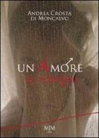 Un amore di porpora di Andrea Crosta Di Moncalvo edito da Mjm Editore