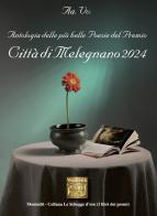 Antologia delle più belle poesie del Premio Città di Melegnano 2024 edito da Montedit