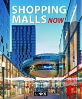 Shopping malls now di Jacobo Krauel edito da Links Books