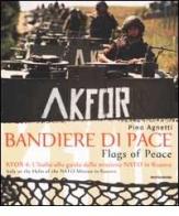 Bandiere di pace-Flags of peace di Pino Agnetti edito da Mondadori