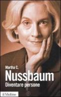 Diventare persone. Donne e universalità dei diritti di Martha C. Nussbaum edito da Il Mulino