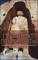 I tesori perduti dell'Afghanistan di Philippe Flandrin edito da Sperling & Kupfer