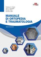 Manuale di ortopedia e traumatologia. Con espansione online di Federico A. Grassi, Ugo E. Pazzaglia, Giorgio Pilato edito da Edra