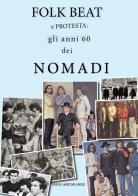 Folk beat e protesta: gli anni '60 dei Nomadi edito da Youcanprint