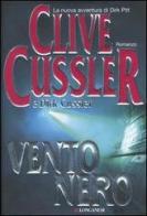 Vento nero di Clive Cussler, Dirk Cussler edito da Longanesi