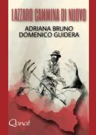 Lazzaro cammina di nuovo di Adriana Bruno, Domenico Guidera edito da Qanat
