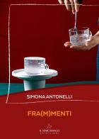 Fra(m)menti di Simona Antonelli edito da Il Seme Bianco