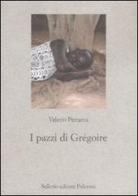 I pazzi di Grégoire di Valerio Petrarca edito da Sellerio Editore Palermo