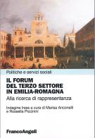 Il forum del terzo settore in Emilia-Romagna. Alla ricerca di rappresentanza edito da Franco Angeli