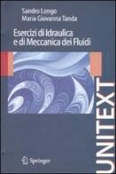 Esercizi di idraulica e di meccanica dei fluidi di Sandro Longo, M. Giovanna Tanda edito da Springer Verlag