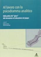 Al lavoro con lo psicodramma analitico. Dalla pratica del gioco alla formazione ed educazione nel gruppo edito da CLUEB