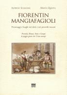 Fiorentin mangiafagioli. Personaggi e luoghi nei detti e nei proverbi toscani di Marta Questa, Alfredo Scanzani edito da Sarnus
