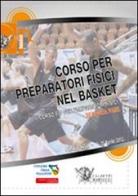 Corso per preparatori fisici nel basket. Seconda fase. VIII corso FIP per preparatori fisici. Con 3 DVD edito da Calzetti Mariucci