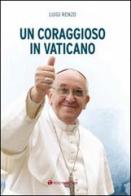 Un coraggioso in Vaticano di Luigi Renzo edito da Tau