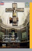 Vercelli dome. Cathedral of Sant'Eusebio di Daniele De Luca, Silvia Faccin, Sara Minelli edito da SAGEP