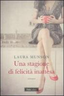 Una stagione di felicità inattesa di Laura Munson edito da Dalai Editore
