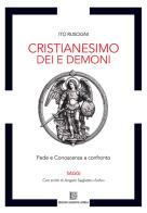 Cristianesimo dei e demoni. Fede e conoscenza a confronto di Ito Ruscigni edito da Edizioni Giuseppe Laterza
