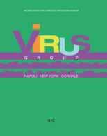 Virus group. Napoli New York Corviale edito da NFC Edizioni