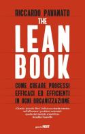 The lean book. Come creare processi efficaci ed efficienti in ogni organizzazione di Riccardo Pavanato edito da Guerini Next
