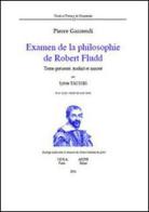 Examen de la philosophie de Robert Fludd. Avec le fac-similé du texte latin di Pierre Gassendi edito da Arché