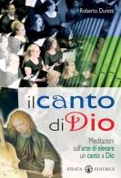 Il canto di Dio. Meditazioni sull'arte di elevare un canto a Dio di Roberto Duretti edito da Effatà