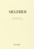 Siegfried. Seconda giornata della trilogia: l'anello del nibelungo di W. Richard Wagner edito da Casa Ricordi