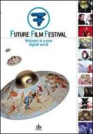 Future Film Festival 2005. Welcome to a new digital world edito da Pendragon
