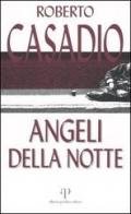 Angeli della notte di Roberto Casadio edito da Alberto Perdisa Editore
