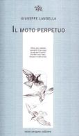 Il moto perpetuo di Giuseppe Langella edito da Aragno