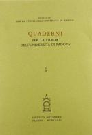 Quaderni per la storia dell'Università di Padova vol.6 edito da Antenore
