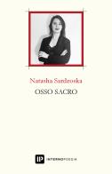 Osso sacro di Natasha Sardzoska edito da Interno Poesia Editore