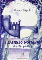 Il castello d'Otranto di Horace Walpole edito da La Medusa