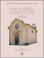 Oratori del Lodigiano-Oratories of Lodi countryside in Italy di Eugenio Lombardo, Giacomo Bassi edito da Mamma