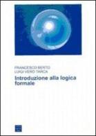Introduzione alla logica formale di Francesco Berto, Luigi Vero Tarca edito da Libreria Editrice Cafoscarina
