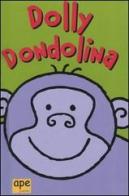Dolly Dondolina di Ronne Randall, Melanie Joyce, John Haslam edito da Ape Junior