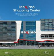 Maximo shopping center. Una nuova centralità urbana. Ediz. multilingue edito da Maggioli Editore