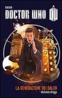 La generazione dei Dalek. Doctor Who di Nicholas Briggs edito da Asengard