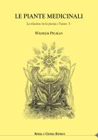 Le piante medicinali. La relazione tra la pianta e l'uomo vol.1 di Wilhelm Pelikan edito da Natura e Cultura