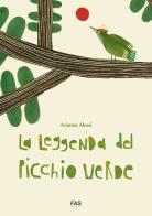 La leggenda del picchio verde. Ediz. illustrata. Con File audio online di Arianna Alessi edito da Fas Editore