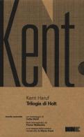 Trilogia di Holt: Benedizione-Crepuscolo-Canto della pianura di Kent Haruf edito da NN Editore