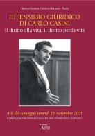 Il pensiero giuridico di Carlo Casini. Il diritto alla vita, il diritto per la vita edito da Toscana Oggi