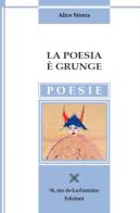 La poesia è grunge di Alice Sforza edito da 96 rue de-La-Fontaine Edizioni