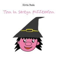 Tina la strega puzzettina di Silvia Buda edito da Youcanprint